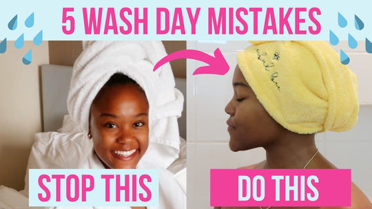 5 Natural Hair Wash Day Mistakes to Avoid